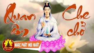 Mẹ Từ Bi | Nghe Để Phật Quan Âm Che Chở | Nhạc Phật Giáo Việt Nam Hay Nhất Hiện Nay