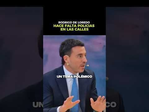DE LOREDO: "Hace FALTA POLICIAS en las CALLES" #rodrigodeloredo