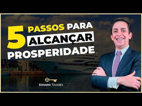 5 Passos para Conquistar a Prosperidade  I Edmario Tavares