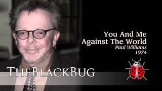 You And Me Against The World  -  Paul Williams  -  1974