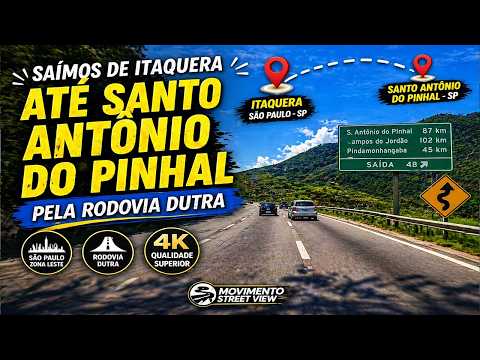 🚗 Saindo de ITAQUERA até SANTO ANTÔNIO DO PINHAL | Pela Rodovia Dutra 🏞️ 4K Street View