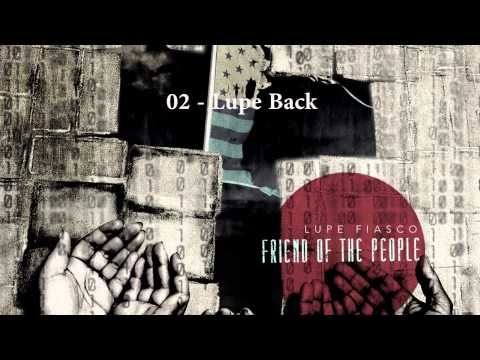 02 - Lupe Fiasco - Lupe Back (2011)