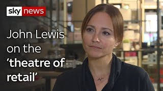 John Lewis: Why theatre is now a key part of retail