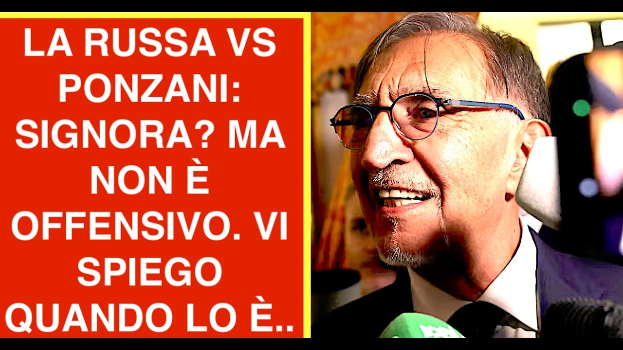 LA RUSSA VS PONZANI: SIGNORA? MA NON È OFFENSIVO. VI SPIEGO QUANDO LO È..