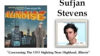 Concerning The UFO Sighting Near Highland, Illinois - Sufjan Stevens