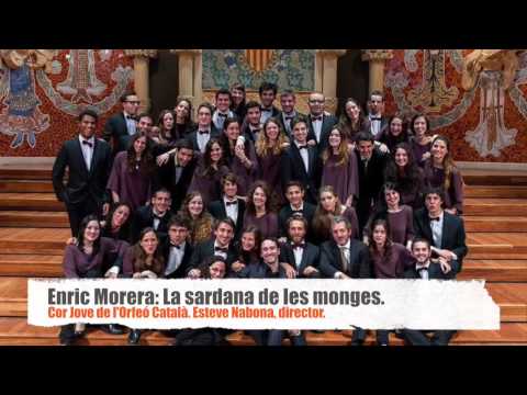 Enric Morera: La sardana de les monges. Cor Jove de l'Orfeó Català. Esteve Nabona, director
