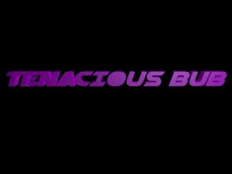 Tenacious bubs Intro