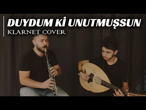 Duydum Ki Unutmuşsun - Klarnet&Ud