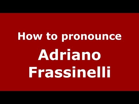 How to pronounce Adriano Frassinelli (Italian/Italy)  - PronounceNames.com