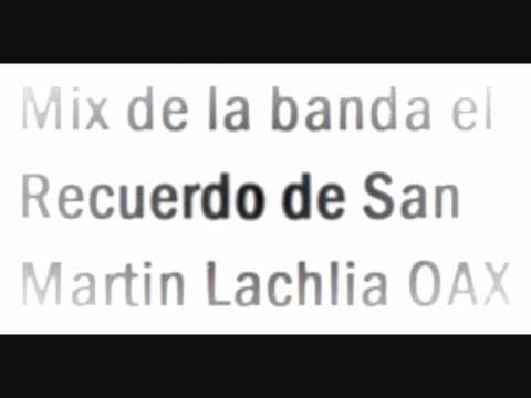 La Banda el Recuerdo de San Martin Lachila MIX.