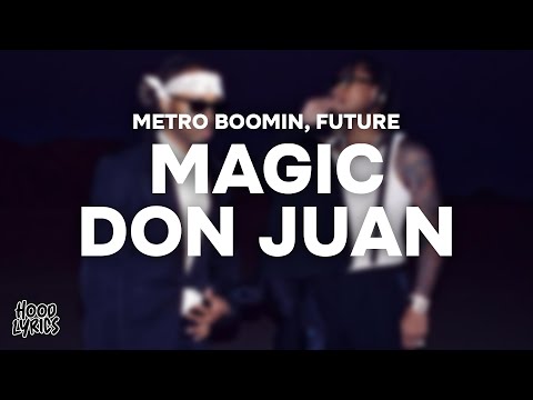 Metro Boomin, Future - MAGIC DON JUAN (Lyrics)