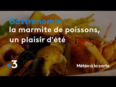 Gastronomie : la marmite de poissons, un plaisir d'été - Météo à la carte