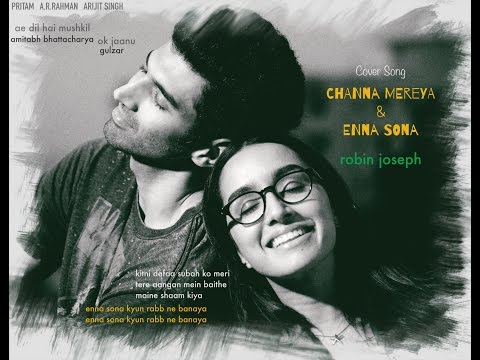 Channa Mereya & Enna Sona | Cover By Robin Joseph | Coke Studio Aspirant