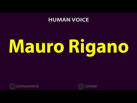 How to Pronounce Mauro Rigano