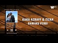 Kaka Azraff & Zizan Razak - Bawaku Pergi (Lirik Video)