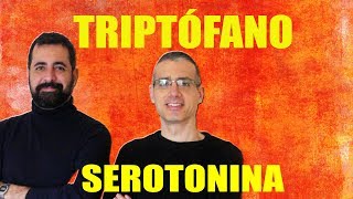 Triptófano (5-htp) serotonina y melatonina: cómo reducir la ansiedad y cómo dormir rápido