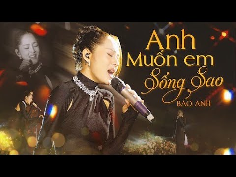 Bông Hồng Đen "Bảo Anh" ComeBack Chinh Phục Khán Giả Bằng Giọng Hát Đầy Cảm Xúc ANH MUỐN EM SỐNG SAO