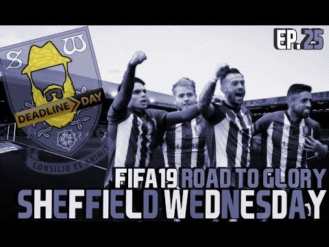 FIFA 19 SHEFFIELD WEDNESDAY CAREER MODE || ROAD TO GLORY EPISODE 25