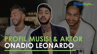 Profil Onadio Leonardo, Musisi & Aktor yang Kini Ramai Diajak Warganet Pindah Agama karena Belajar
