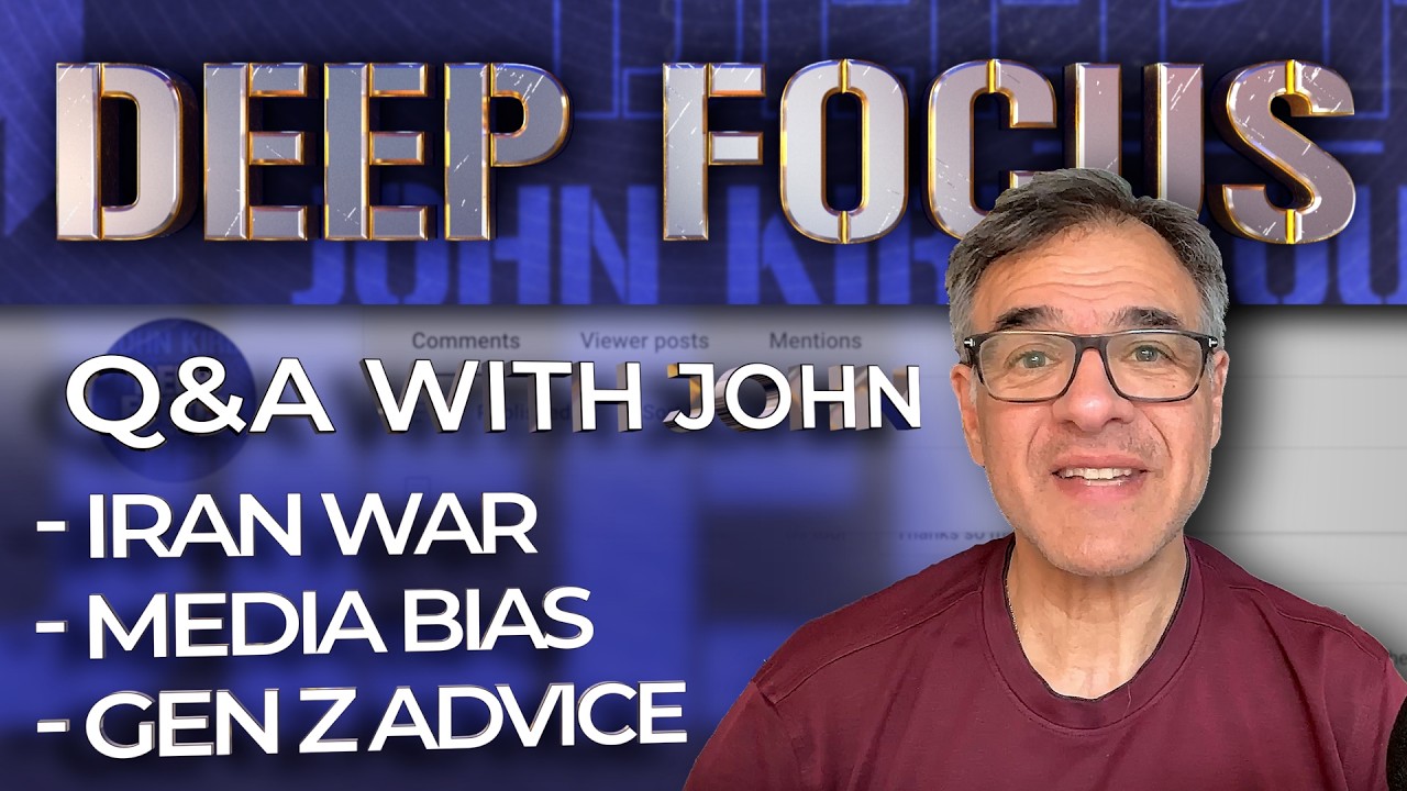 Iran War, Media Bias, Gen Z Advice & More! | DEEP FOCUS with John Kiriakou