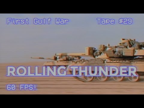 Rolling Thunder | First Gulf War #2