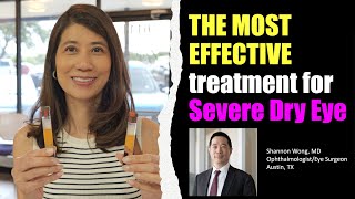 The BEST EYE DROP TREATMENT FOR SEVERE DRY EYES - Serum Tears.  Shannon Wong, MD