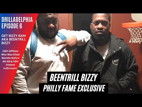 Drilladelphia Episode 6 Featuring Get Bizzy Bam aka Been Trill Bizzy(OBH Affilate/BeenTrill) RIP