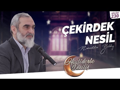 ÇEKİRDEK NESİL | Hadislerle Diriliş - 230.Ders