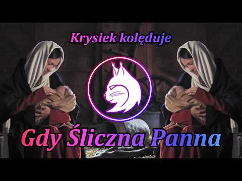 Gdy Śliczna Panna | Krysiek