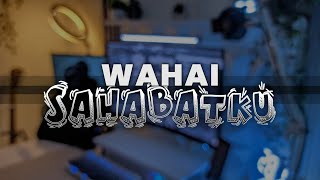 Download lagu Wahai Sahabatku | DJ Waghyu remix mp3 Download lagu Wahai Sahabatku | DJ Waghyu remix mp3