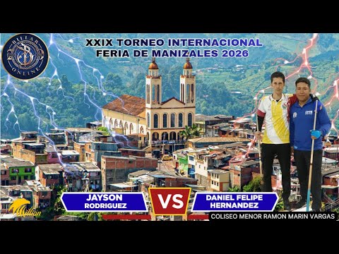 Jayson RODRIGUEZ VS Daniel F. HERNANDEZ  Torneo Internacional Feria de Manizales 2026