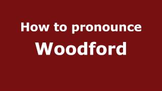 How to pronounce Woodford