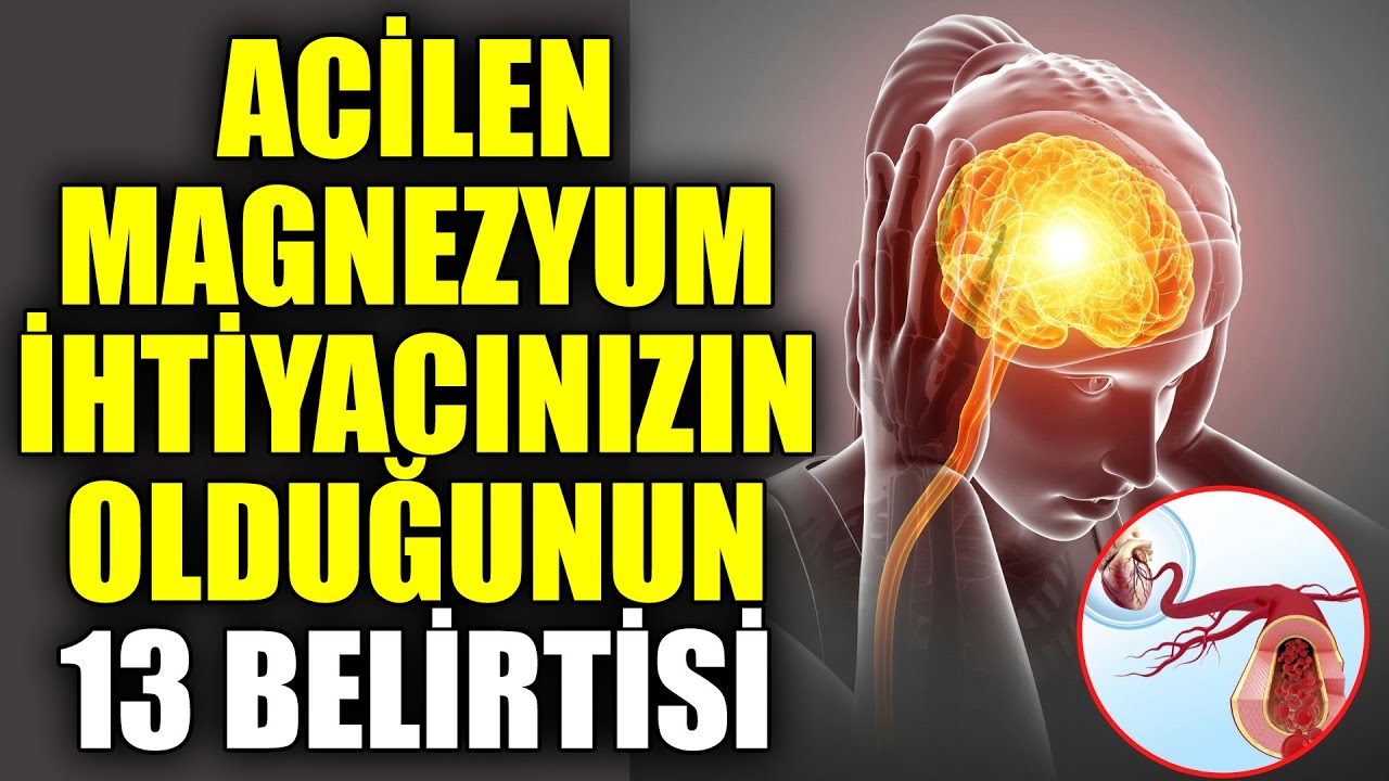 Bu 13 Belirti Sizde Varsa Acilen Doktora Gidin Magnezyuma iyi Gelen Besinler !