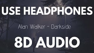 Alan Walker - Darkside (feat. Au/Ra and Tomine Harket) | 8D AUDIO
