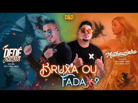 MATHEUZINHO E DEDÉ A+D1000 - BRUXA OU FADA - MÚSICA NOVA