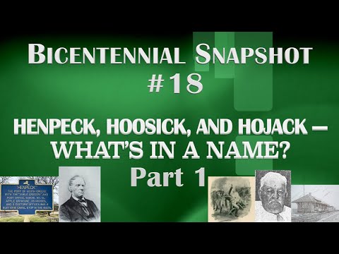 Bicentennial Snapshot No 18 - Henpeck, Hoosick, Braddock, Barnard Crossing, What's In a Name Part 1