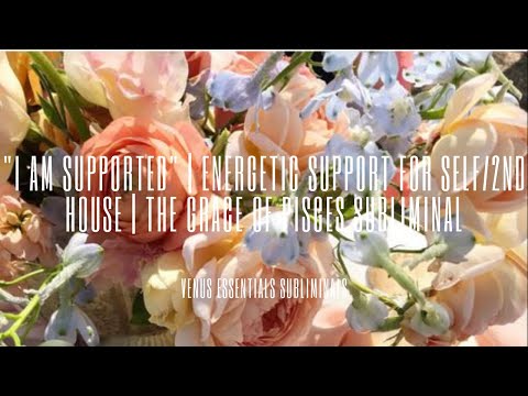 🌊 "I am Supported" | True Support For Self/2nd House | The Grace of Pisces Subliminal
