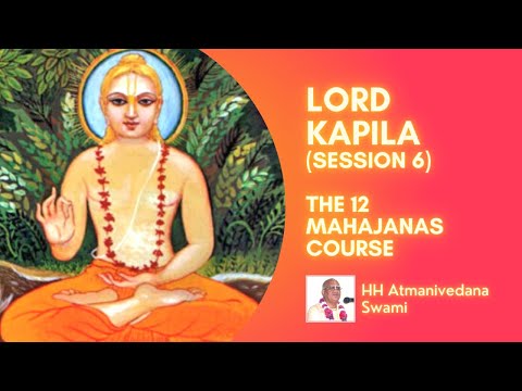 Lord Kapila (Part 1) // The 12 Mahajans Course by HH Atmanivedana Swami // Srimad Bhagavatam
