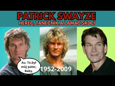 PATRICK SWAYZE - tanečník, herec a lamač srdcí