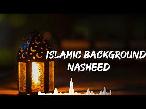 Islamic background Nasheed / copyright free islamic music