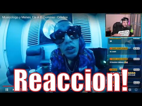 Musicologo y Menes, Ele A El Dominio - Célebre (Reaccion) Live