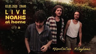 Live NOAHS at home | #fiqueEmCasa #stayhome