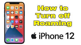 How to turn off roaming on iPhone 12