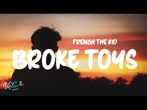 French The Kid - Broke Toys (Lyrics) *CopyRight Free*