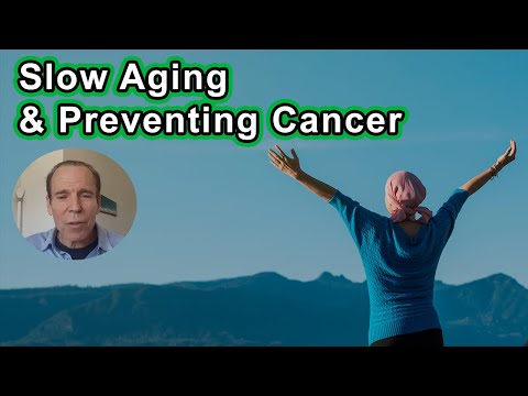 Advances In Nutritional Science To Slow Aging And Prevent Cancer - Joel Fuhrman, M.D.