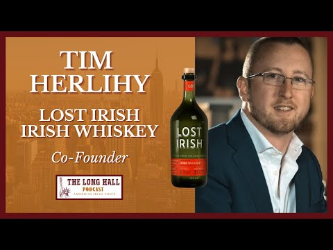 Tim Herlihy - Lost Irish, Irish Whiskey Co-Founder