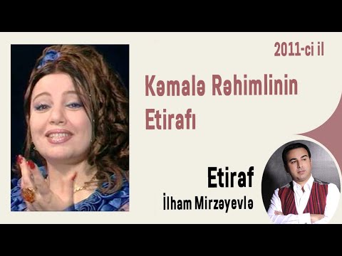 Kəmalə Rəhimlinin Etirafı