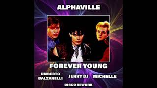 Alphaville - Forever Young (Umberto Balzanelli, Jerry Dj, Michelle Disco Rework)