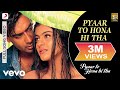 Pyaar To Hona Hi Tha - Title Track Video | Kajol ...