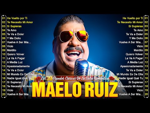 MAELO RUÍZ - LO MEJOR SALSA ROMANTICA DE MAELO RUÍZ - MAELO RUÍZ SUS GRANDES CANCÍONES